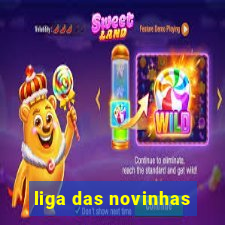 liga das novinhas